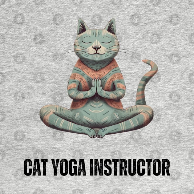 Cat Yoga Instructor - Funny Feline Yoga Design by Eine Creations